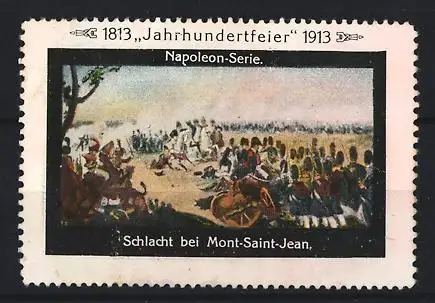 Reklamemarke Jahrhundertfeier Schlacht bei Mont-Saint-Jean 1913, Napoleon-Serie