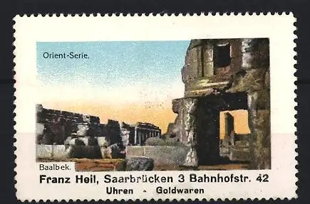 Reklamemarke Saarbrücken, Franz Heil Uhren und Goldwaren, Baalbek Ruinen