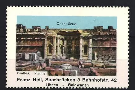 Reklamemarke Baalbek, Orient-Serie, Ruinenansicht, Franz Heil Uhren und Goldwaren