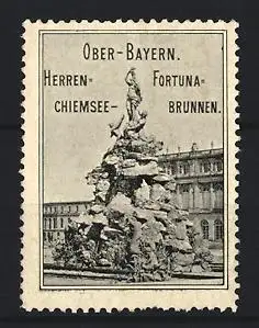 Reklamemarke Herrenchiemsee /Ober-Bayern, Fortuna-Brunnen