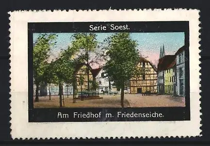 Reklamemarke Soest, Am Friedhof m. Friedenseiche, Fachwerkhäuser