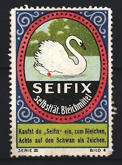Reklamemarke Seifix, Selbsttät. Bleichmittel, Schwan