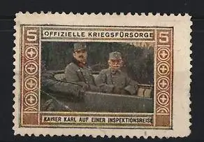 Reklamemarke Offizielle Kriegsfürsorge, Kaiser Karl auf Inspektionsreise