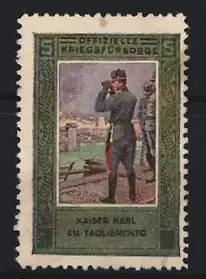 Reklamemarke Offizielle Kriegsfürsorge, Kaiser Karl am Tagliamento, Soldat mit Fernglas