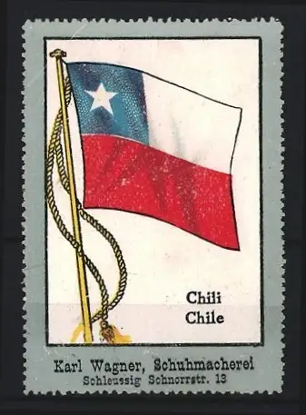 Reklamemarke Schleussig, Karl Wagner, Schuhmacherei, Flagge Chile