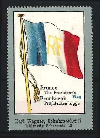 Reklamemarke Schleussig, Karl Wagner, Schuhmacherei, Flagge von Frankreich