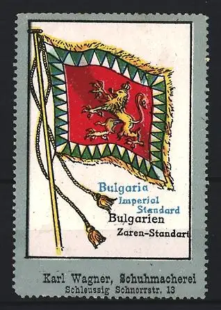 Reklamemarke Schleussig, Karl Wagner, Schuhmacherei, Flagge von Bulgarien, Zaren-Standarte
