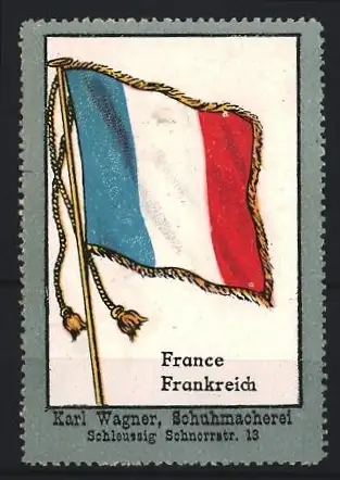 Reklamemarke Schleussig, Karl Wagner, Schuhmacherei, Flagge von Frankreich