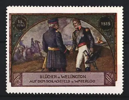 Reklamemarke Waterloo, Blücher und Wellington, Schlachtfeld 1815