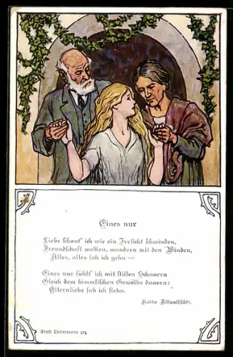 Künstler-AK Ernst Liebermann: Älteres Paar mit seiner Tochter, Gedicht Eines nur von Käthe Altwallstädt