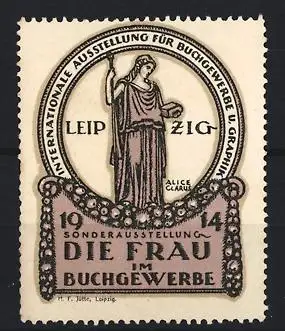 Künstler-Reklamemarke Alice Clarus, Leipzig, Internationale Ausstellung für Buchgewerbe, Statue der Frau, 1914