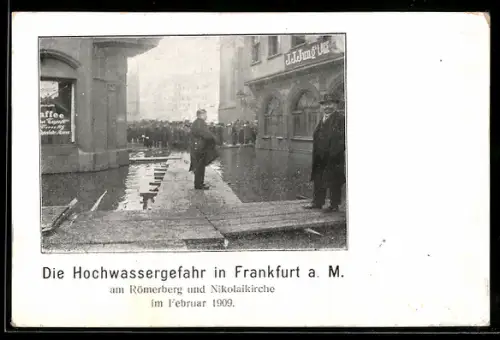 AK Alt-Frankfurt, Hochwasser am Römerberg und Nikolaikirche Februar 1909, Polizist u. Menschenmenge, Stege, Geschäfte