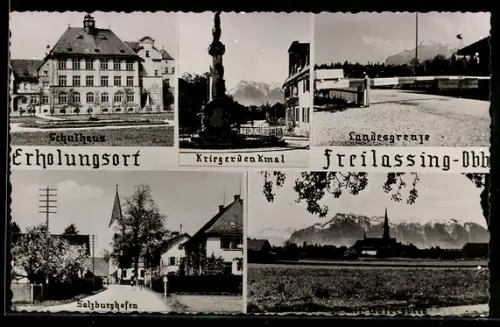 AK Freilassing /Obb., Schulhaus, Kriegerdenkmal, Landesgrenze und Salzburghofen