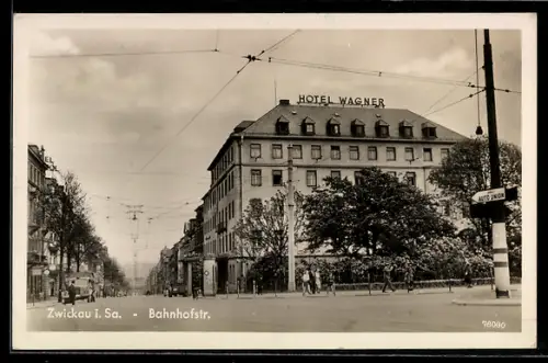 AK Zwickau i. Sa., Bahnhofstrasse mit Hotel Wagner