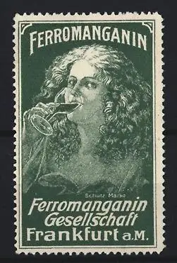 Reklamemarke Frankfurt a. M., Ferromanganin Gesellschaft, Frau mit Weinglas