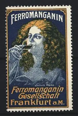 Reklamemarke Frankfurt a. M., Ferromanganin Gesellschaft, trinkende Frau