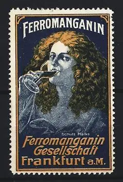 Reklamemarke Frankfurt a. M., Ferromanganin Gesellschaft, Frau mit Glas