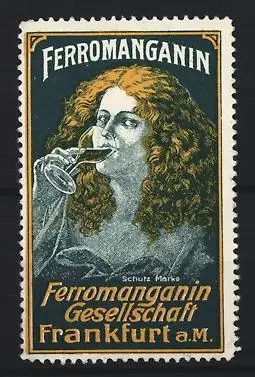 Reklamemarke Frankfurt a. M., Ferromanganin Gesellschaft, Frau mit Glas
