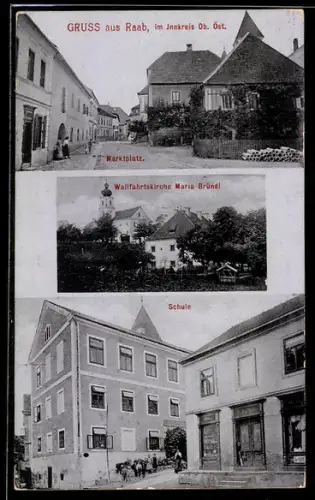 AK Raab im Innkreis, Marktplatz, Wallfahrtskirche Maria Bründl, Schule