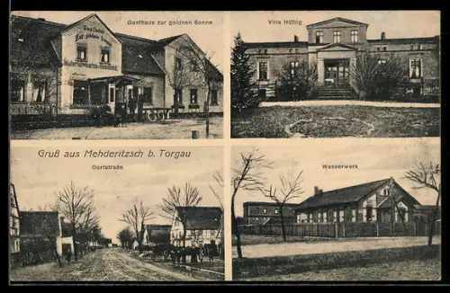 AK Mehderitzsch b. Torgau, Wasserwerk, Gasthaus zur goldenen Sonne, Villa Hüttig