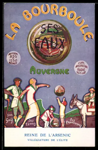 Künstler-AK La Bourboule, Ses Eaux, Reine de l`Arsenic, Villegiature de l`Elite