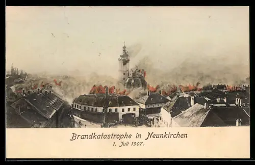 AK Neunkirchen, Grosser Brand der Stadt am 1. Juli 1907