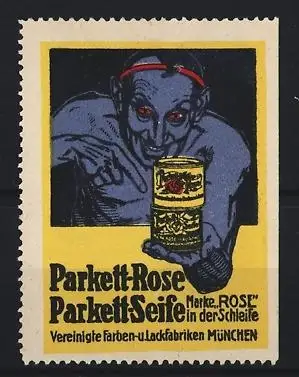 Reklamemarke München, Vereinigte Farben- und Lackfabriken, Parkett-Rose Parkett-Seife, Mann mit Dose