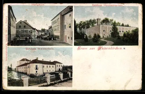 AK Waizenkirchen, Hofgasse, Schloss Hochscharten, Schloss Weidenholz