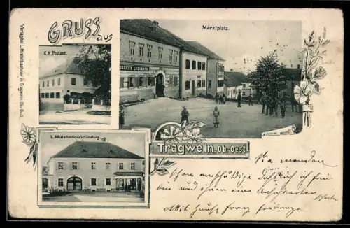 AK Tragwein /Ob.-Oest., Marktplatz, L. Mistelbachner`s Warenhandlung, K.K. Poastamt
