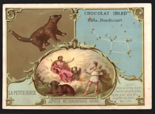 Sammelbild Paris, Chocolat Ibled, La petite ourse, Jupiter métamorphose Arcas
