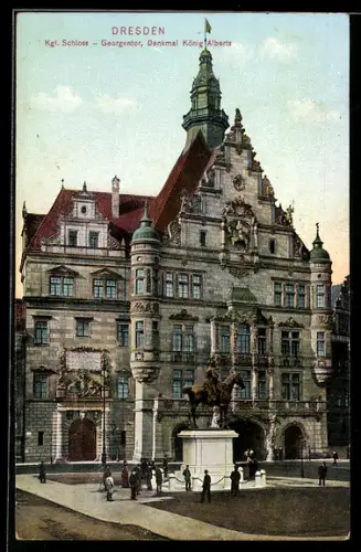 AK Dresden, Kgl. Schloss, Georgentor, Denkmal König Alberts