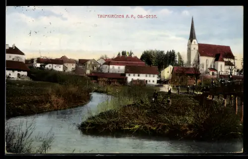 AK Taufkirchen a. P., Panorama mit Kirche und Fluss
