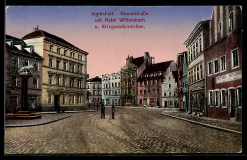 AK Ingolstadt, Donaustrasse mit Hotel Wittelsbach, Kriegswahrzeichen