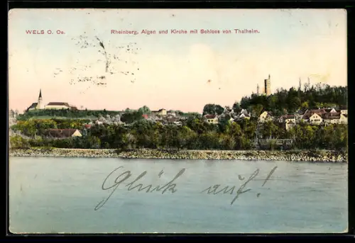 AK Wels /O. Oe., Rheinberg, Aigen und Kirche mit Schloss von Thalheim