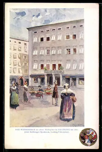 Künstler-AK Salzburg, Weiserhaus am alten Marktplatz