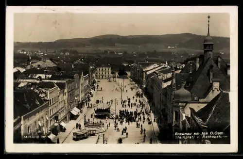 AK Braunau am Inn, Stadtplatz vom Rathausturm