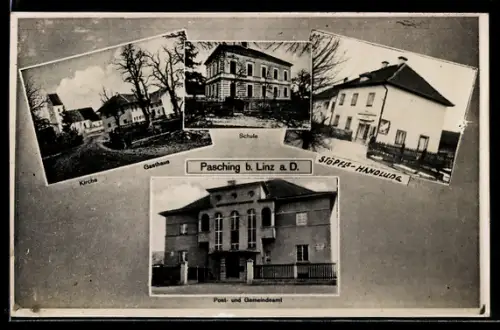AK Pasching b. Linz, Schule, Kirche, Stöpfel`s Geschäft und Gemeindamt