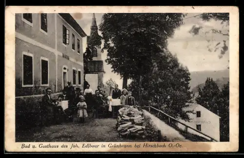 AK Hirschbach im Mühlkreis, Bad- und Gasthaus Grünbrunn von Joh. Edlbauer, Aussenbereich