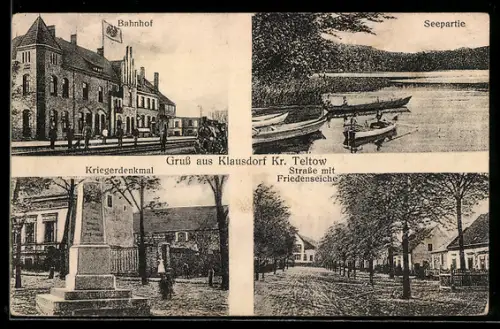AK Klausdorf /Teltow, Bahnhof, Seepartie, Kriegerdenkmal, Strasse mit Friedenseiche