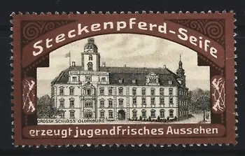 Reklamemarke Oldenburg, Steckenpferd-Seife, Schloss Oldenburg