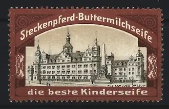 Reklamemarke Königliches Schloss Dresden, Steckenpferd-Buttermilchseife, Schlossabbildung