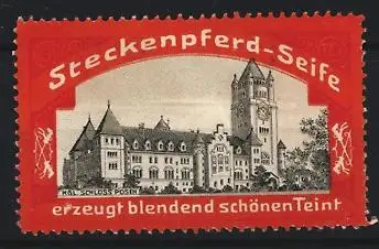 Reklamemarke Posen, Steckenpferd-Seife, Königliches Schloss Posen