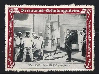 Reklamemarke Seemanns-Erholungsheim, Der Kaiser beim Geschützexerzieren, Kaiser Wilhelm II