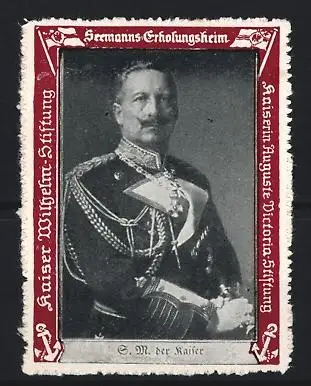 Reklamemarke Seemanns Erholungsheim, S. M. der Kaiser, Kaiser Wilhelm II