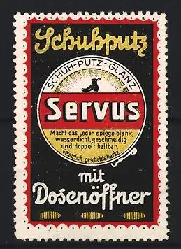 Reklamemarke Servus, Schuhputz Creme, Dosenöffner-Symbol