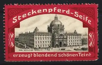 Reklamemarke Berlin, Steckenpferd-Seife, Kgl. Schloss Berlin