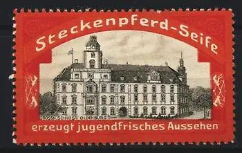 Reklamemarke Oldenburg, Steckenpferd-Seife, Schloss Oldenburg, orange