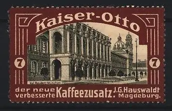 Reklamemarke Magdeburg, J. G. Hauswaldt, Kaiser-Otto Kaffeezusatz, Kgl. Residenz in München