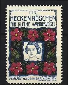 Reklamemarke München, Verglag H. Vogtherr, Ein Heckenröschen für kleine Wandervögel, Blumenrahmen