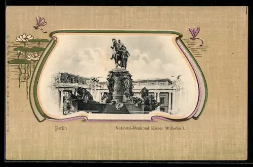 AK Berlin, National-Denkmal Kaiser Wilhelm I., Blumen mit Libellen, Passepartout